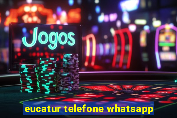 eucatur telefone whatsapp